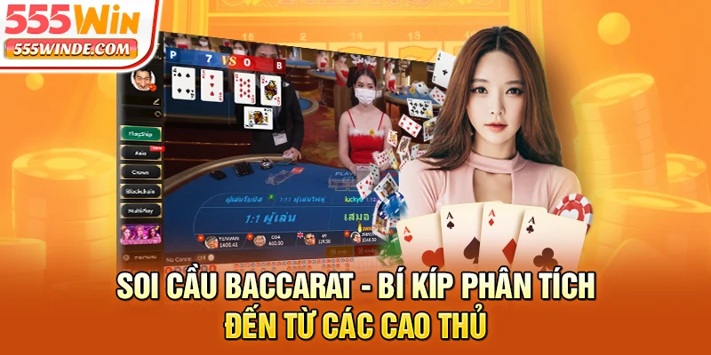 Soi Cầu Baccarat - Bí Kíp Phân Tích Đến Từ Các Cao Thủ